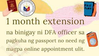 1 MONTH EXTENSION FOR PASSPORT APPLICANT NO NEED NG MAG ONLINE APPOINTMENT ULIT