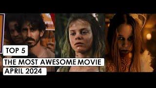 TOP 5 The Coolest Movies of April 2024