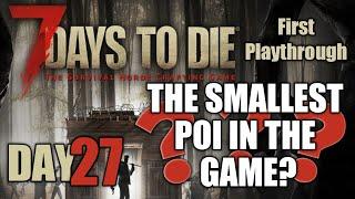 Day 27 The smallest POI in the game? | 7 Days To Die