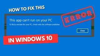 How to Fix 'This App Can't Run on your PC' in Windows 10 |100% Working Method