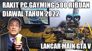 Rakit PC 500 Ribuan Di Awal Tahun 2022 || Rakit PC Kere Hore #11