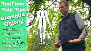 TeaTime Taiji Tips—with Master Sam Masich: Guanqifa (灌氣法) 'Pouring qi method' plus Dr. Jens Uhle