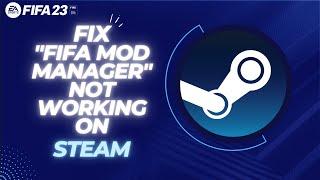 How to Fix FIFA Mod Manager not working on STEAM