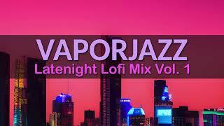 Latenight Lofi Mix Vol. 1 | Smooth Jazz Vaporwave Study Music