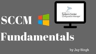 Part 1 - SCCM Fundamentals