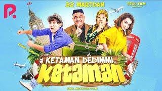 Ketaman dedimmi ketaman (treyler) | Кетаман дедимми кетаман (трейлер)