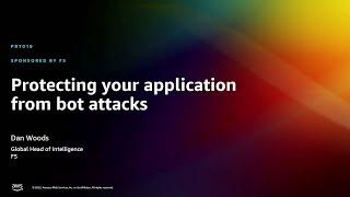 AWS re:Invent 2022 - Protecting your application from bot attacks (PRT019)