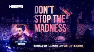 Hardwell & W&W feat. Fatman Scoop - Don't Stop The Madness (OUT NOW!) #UnitedWeAre