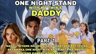 PART1|ONE NIGHT STAND WITH MY TWINS DADDY ANG SIMULA NG LAHAT