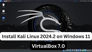 How to install Kali Linux 2024.2 in VirtualBox | Windows 11 (Easy with No Errors)