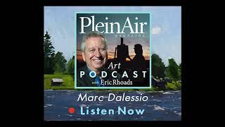 PleinAir Art Podcast Episode 79: Marc Dalessio