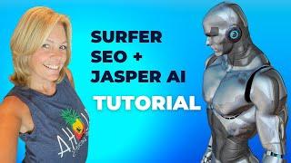 Surfer SEO and Jasper Tutorial 2022: How To Write Optimized Blog Posts For Maximum Visibility