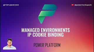 What is IP Cookie Binding in Microsoft Power Platform managed environment?