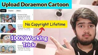 Upload Doraemon Without Copyright 2024 | 100% Working Trick