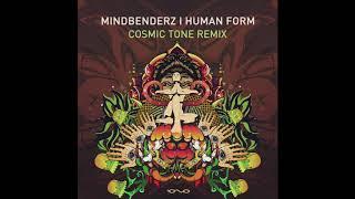 Mindbenderz - Human Form  (Cosmic Tone Remix)