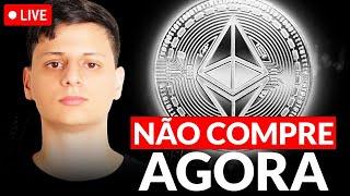 NÃO COMPRE ETHEREUM AGORA!