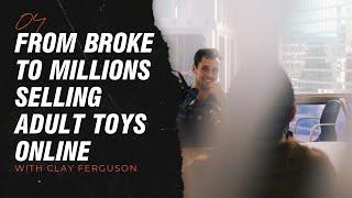 From Broke to Millions Selling Adult Toys Online // THE TOM WANG SHOW EP. 04