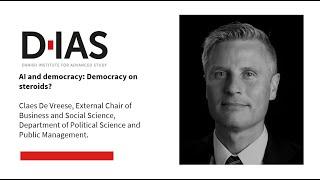 Claes de Vreese - AI and democracy: Democracy on steroids?