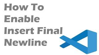 How To Enable Insert Final Newline In Visual Studio Code