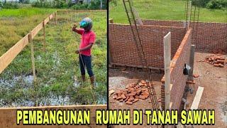 Proses Pembangunan rumah di tanah SAWAH