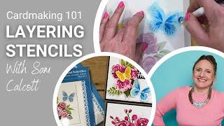 Cardmaking 101: How to use the LAYERING STENCILS with Sam Calcott