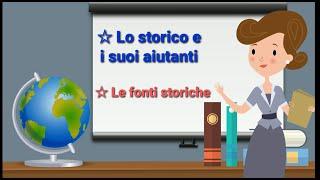 Lo storico, i suoi aiutanti e le fonti storiche | Scuola Primaria