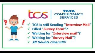 TCS is still sending Interview Mail, Filled Survey form? Didn't receive survey mail?