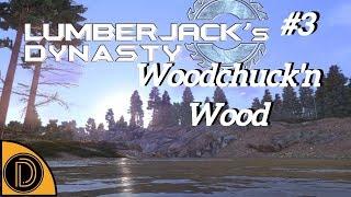 Lumberjacks Dynasty | #3 | Woodchuck'n Wood |