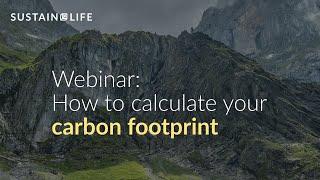 Webinar: How to calculate your carbon footprint | Sustain.Life