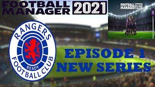 RANGERS FOOTBALL MANAGER 2021 - EPISODE 1 - FM21