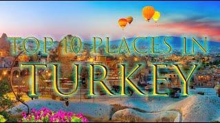 Top 10 Must-visit Places in Turkey - Travel Guide