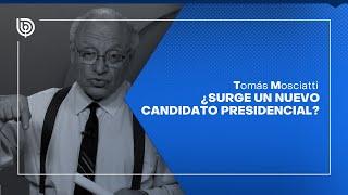 Comentario de Tomás Mosciatti: ¿Surge un nuevo candidato presidencial?