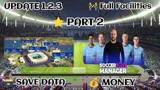 Soccer Manager 2025 Full Facilities Save Data Update 1.2.3 - Part 2