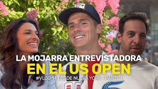 La Mojarra entrevistadora en el US Open #VLOG 14 desde Nueva York - Parte 1