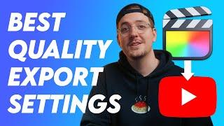 How To Export from Final Cut Pro (Best Quality for YouTube)