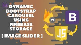 #bootstrap #firebasestorage | Dynamic Bootstrap Carousel |  Firebase Storage | Javascript/JQuery