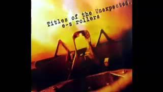 e-z rollers - titles of the unexpected - intro