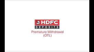 Premature Withdrawal of Deposit through HDFC Key Partner Portal