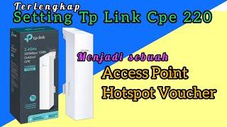 Setting Antena Tp Link  Cpe 220 Menjadi Access Point Hotspot Voucher || Part 4