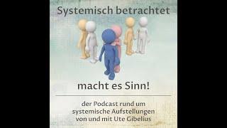 Podcast Systemisch betrachtet macht es Sinn Folge 2