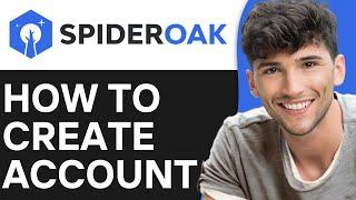 How to Create an Account on SpiderOak One and Use It 2024 (Best Method)