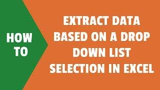 Extract Data based on a Drop-Down List selection in Excel