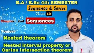 10 Nested Sequence || Nested Interval Property/Cantor Intersection Theorem proof  Sequences & Series