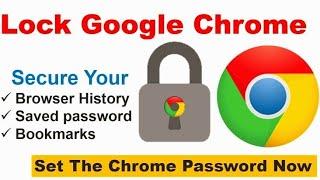 How to Lock Google Chrome with a Password | Keep Your Browser Safe Set Up Password for Google Chrome