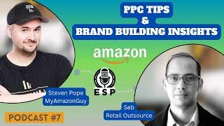 Amazon Seller Strategies: Market Research, Brand Identity & PPC Insights with Steven Pope