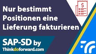 Nur bestimmt Positionen eine Lieferung fakturieren - SAP