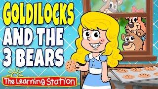 Goldilocks and the Three Bears Song   Fairy Tales  Story Time for Kids by The Learning Station