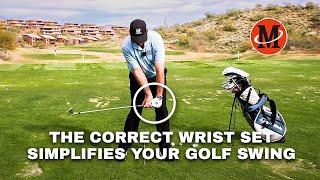 The Correct Wrist Set Simplifies Your Golf Swing