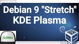 Debian 9 "Stretch" KDE Plasma Installation + Guest Additions on Oracle VirtualBox [2017]