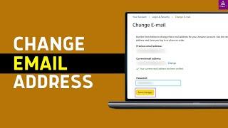 How to Change Email in Amazon Account (Full Guide)